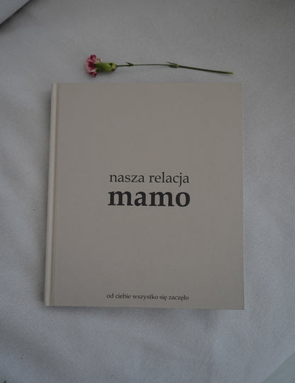 Pamiętnik Więzi - "Nasza Relacja Mamo"